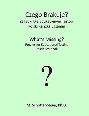 Czego Brakuje? Zagadki Dla Edukacyjnym Testów: Polski Testbook-..