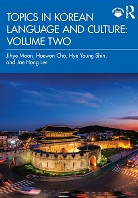 Topics In Korean Language And Culture: Volume Two-..