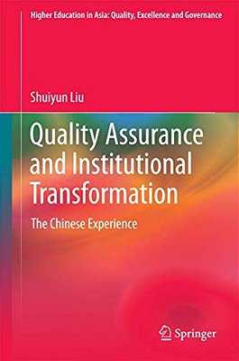 Quality Assurance And Institutional Transformation: The Chinese Experience-..