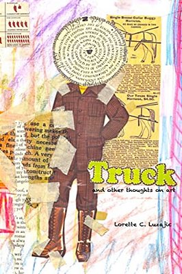 Truck: And Other Thoughts On Art-..