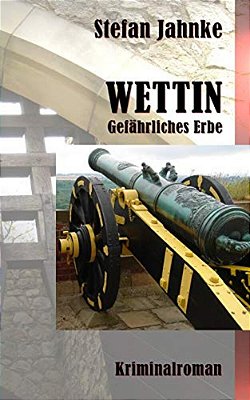 Wettin: Gefaehrliches Erbe-..