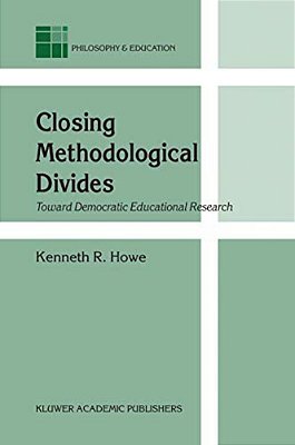 Closing Methodological Divides: Toward Democratic Educational Research-..