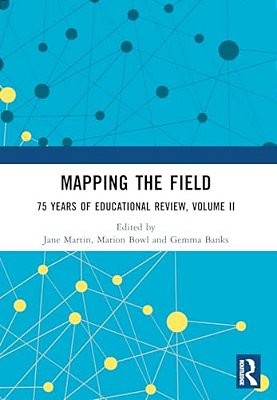 Mapping The Field: 75 Years Of Educational Review, Volume II-..