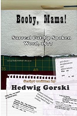Booby, Mama!: Surreal Cut-Up Spoken Word, 1977-..