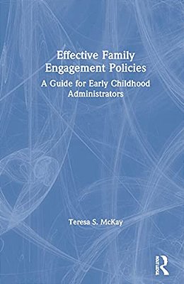 Effective Family Engagement Policies: A Guide For Early Childhood Administrators-..