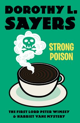 Strong Poison: A Lord Peter Wimsey & Harriet Vane Mystery-..