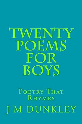 Twenty Poems For Boys: Poetry That Rhymes-..