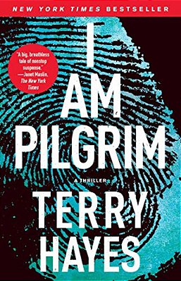 I Am Pilgrim: A Thriller-..
