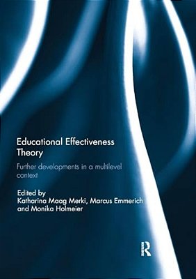 Educational Effectiveness Theory: Further Developments In A Multilevel Context-..