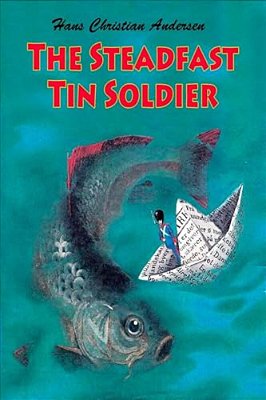 The Steadfast Tin Soldier-..