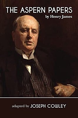 The Aspern Papers By Henry James (Adapted By Joseph Cowley)-..