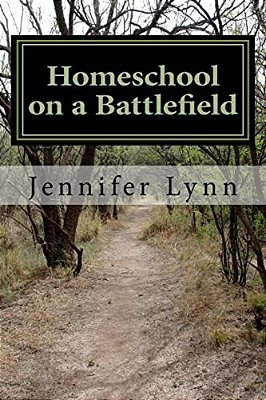 Homeschool On A Battlefield-..