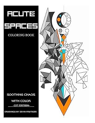 Acute Spaces: Coloring Book-..