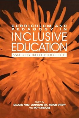 Curriculum And Pedagogy In Inclusive Education: Values Into Practice-..