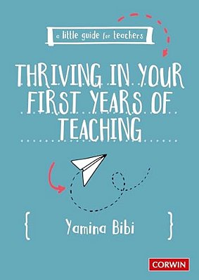A Little Guide For Teachers: Thriving In Your First Years Of Teaching-..