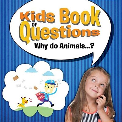 Kids Book Of Questions. Why Do Animals...?-..