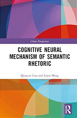 Cognitive Neural Mechanism Of Semantic Rhetoric-..