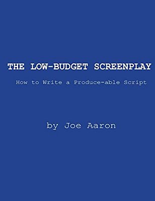 The Low-Budget Screenplay How To Write A Produce-Able Script-..
