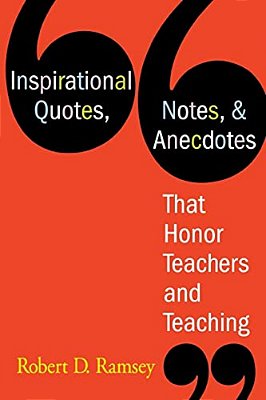 Inspirational Quotes, Notes, & Anecdotes That Honor Teachers And Teaching-..
