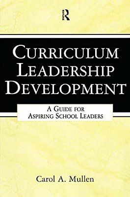 Curriculum Leadership Development: A Guide For Aspiring School Leaders-..