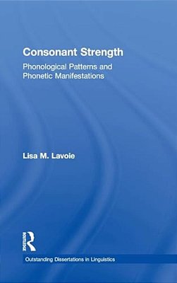 Consonant Strength: Phonological Patterns And Phonetic Manifestations-..