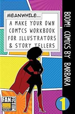 Boom! Comics By Barbara: A What Happens Next Comic Book For Budding Illustrators And Story Tellers-..