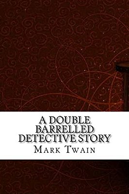 A Double Barrelled Detective Story-..