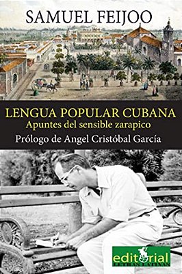 La Lengua Popular Cubana: Apuntes Del Sensible Zarapico-..