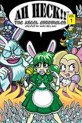 Ah Heck!!: The Angel Chronicles-..