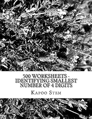 500 Worksheets - Identifying Smallest Number Of 4 Digits: Math Practice Workbook-..