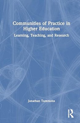 Communities Of Practice In Higher Education: Learning, Teaching, And Research-..