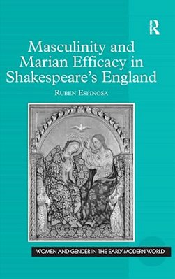 Masculinity And Marian Efficacy In Shakespeare's England-..