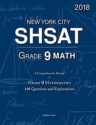 Shsat Grade 9 Math: 9Th Grade Mathematics; 140 Questions And Explanations-..