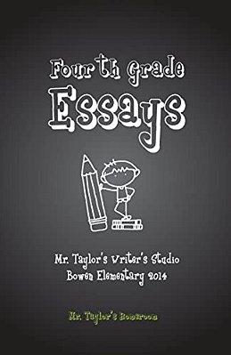 Fourth Grade Essays: Mr. Taylor's Homeroom: Fourth Grade Essays: Mr. Taylor's Homeroom-..