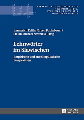 Lehnwoerter Im Slawischen: Empirische Und Crosslinguistische Perspektiven-..