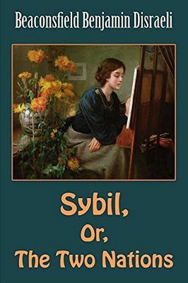 Sybil, Or, The Two Nations-..