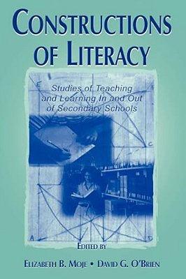 Constructions Of Literacy: Studies Of Teaching And Learning In And Out Of Secondary Classrooms-..