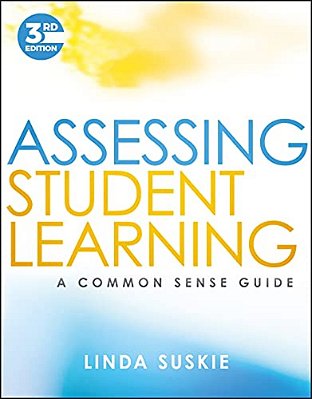 Assessing Student Learning: A Common Sense Guide-..