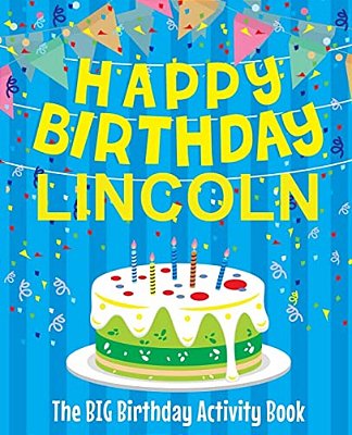 Happy Birthday Lincoln - The Big Birthday Activity Book: (Personalized Children's Activity Book)-..