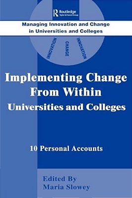 Implementing Change From Within In Universities And Colleges: Ten Personal Accounts From Middle Managers-..