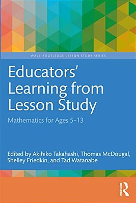 Educators' Learning From Lesson Study: Mathematics For Ages 5-13-..