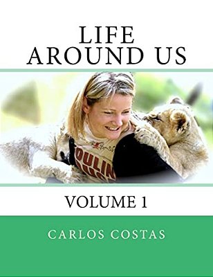 Life Around US: Volume 1-..