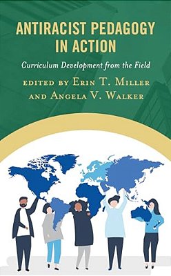 Antiracist Pedagogy In Action: Curriculum Development From The Field-..