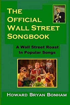 Official Wall Street Songbook: A Wall Street Roasting In Popular Songs-..