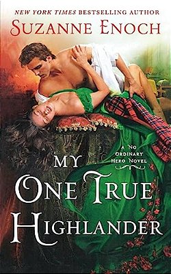 My One True Highlander: A No Ordinary Hero Novel-..