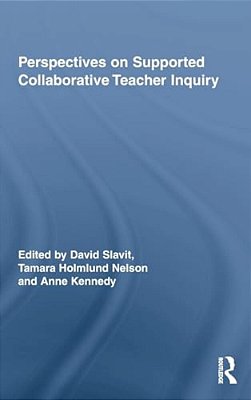 Perspectives On Supported Collaborative Teacher Inquiry-..