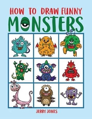 How To Draw Funny Monsters: Learn How To Draw Step By Step For Kids, Activity Book For Boys And Girls-..