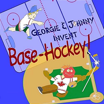 Georgie & Johnny Invent: Base-Hockey!-..