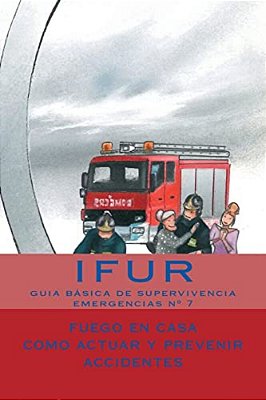 Fuego En Casa: Como Actuar Y Prevenir Accidentes-..