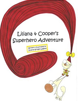 Liliana And Cooper's Superhero Adventure: Written & Illustrated By-..